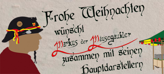 Weihnachtsgruß - Frohe Weihnachten wünscht Markus der Mäusegaukler zusammen mit seinen Hauptdarstellern.